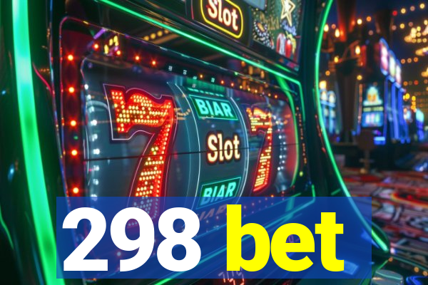 298 bet